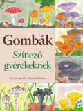 Cser kiadó Kárpáti Zsuzsa: Gombák - Színező gyerekeknek - könyv