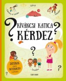 Cser kiadó Kíváncsi Katica kérdez - Játékos könyv interaktív elemekkel