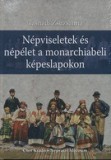 Cser kiadó Népviseletek és népélet a monarchiabeli képeslapokon