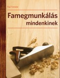 Cser kiadó Paul Forrester: Famegmunkálás mindenkinek - könyv