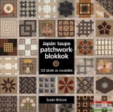 Cser kiadó Susan Briscoe - Japán taupe patchworkblokkok - 125 blokk és modellek