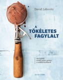Csipet Kiadó David Lebovitz: A tökéletes fagylalt - könyv
