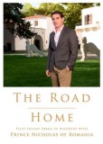 Curtea Veche Nicholas Prince of Romania: The Road Home. Filip-Lucian Iorga In dialogue with Prince Nicholas of Romania - könyv