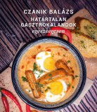 Czanik Balázs határtalan gasztrokalandok egészségesen 1 db