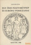 Damjanich János Múzeum Egy őszi pásztorünnep és európai párhuzamai