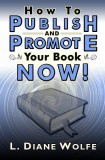 Dancing Lemur Press LLC L. Diane Wolfe: How to Publish and Promote Your Book Now - könyv