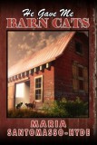 Dancing Lemur Press LLC Maria Santomasso-Hyde: He Gave Me Barn Cats - könyv