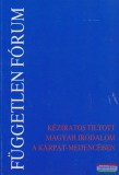 Danubia Druckerei GmbH, München Zsille Zoltán szerk. - Független fórum - Kéziratos tiltott magyar irodalom a Kárpát-medencében