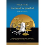 Danvantara Bakos Attila - Nevet adnék az éjszakának - Versmeditációk