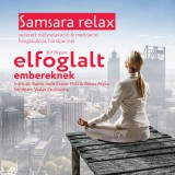Danvantara Dr. Bakos Judit Eszter - Bakos Attila: Samsara relax és meditáció ELFOGLALT EMBEREKNEK MP3