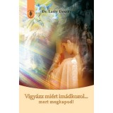 Danvantara Dr. Larry Dossey - Vigyázz miért imádkozol...