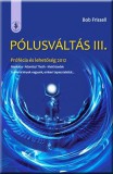 Danvantara Kft Bob Frissell: Pólusváltás III. - könyv
