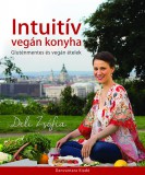 Danvantara Kiadó Deli Zsófia: Intuitív vegán konyha - könyv
