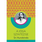 Danvantara Sri Aurobindo - A jóga szintézise | jógakönyv, jógafilozófia