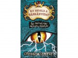 DAS könyvek Cressida Cowell - Így neveld a sárkányodat 12. - Így harcolj egy sárkány dühével