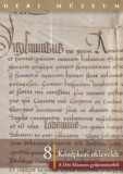 DE Magyarország a középkori Európáb Novák Ádám, Györkös Attila: Középkori oklevelek a Déri Múzeum gyűjteményéből - könyv