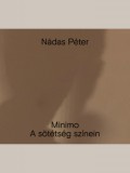 Deák Erika Galéria Nádas Péter: Minimo. A sötétség színein - könyv