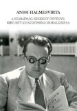 Debreceni Egyetem Történelmi Intéze Anssi Halmesvirta: A szabadság keskeny ösvénye: Bibó István közösségi moralizmusa - könyv