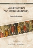 Debreceni Egyetem Történelmi Intéze Gál B. Betti: Medievisztikai Vándorkonferencia Tanulmányok 2. - könyv