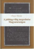 Debreceni Egyetem Történelmi Intéze Orosz István: A jobbágyvilág megszűnése Magyarországon - könyv