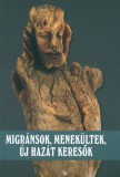 Debreceni Egyetem Történelmi Intéze Pázmány Péter: Migránsok, menekültek, új hazát keresők - könyv