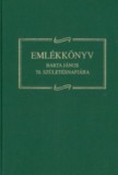 Debreceni Egyetem Történelmi Intéze Tittel Kinga: Emlékkönyv ifj. Barta János 70. születésnapjára - könyv
