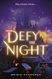 Defy the Night - Dacolj az éjszakával!