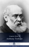 Delphi Classics Anthony Trollope: Delphi Complete Works of Anthony Trollope (Illustrated) - könyv