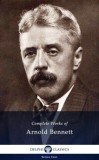 Delphi Classics Arnold Bennett: Delphi Complete Works of Arnold Bennett (Illustrated) - könyv