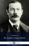 Delphi Classics Arthur Conan Doyle: Delphi Works of Sir Arthur Conan Doyle (Illustrated) - könyv