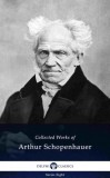 Delphi Classics Arthur Schopenhauer: Delphi Collected Works of Arthur Schopenhauer (Illustrated) - könyv