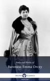 Delphi Classics Baroness Emma Orczy: Delphi Collected Works of Baroness Emma Orczy (Illustrated) - könyv