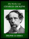 Delphi Classics Charles Dickens: Die Werke von Charles Dickens (Illustrierte) - könyv