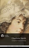 Delphi Classics Charlotte Smith: Delphi Complete Poetical Works of Charlotte Smith (Illustrated) - könyv