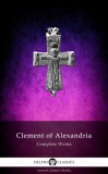 Delphi Classics Clement of Alexandria: Delphi Complete Works of Clement of Alexandria (Illustrated) - könyv