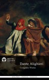 Delphi Classics Dante Alighieri: Delphi Complete Works of Dante Alighieri (Illustrated) - könyv