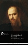 Delphi Classics Dante Gabriel Rossetti: Dante Gabriel Rossetti - Delphi Poets Series - könyv