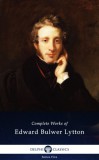 Delphi Classics Edward Bulwer-Lytton: Delphi Complete Works of Edward Bulwer-Lytton (Illustrated) - könyv