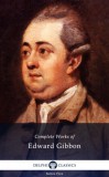Delphi Classics Edward Gibbon: Delphi Complete Works of Edward Gibbon (Illustrated) - könyv
