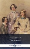Delphi Classics Emily Brontë - Anne Brontë - Charlotte Brontë: Delphi Complete Works of The Brontes (Illustrated) - könyv