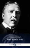 Delphi Classics Ford Madox Ford: Delphi Complete Works of Ford Madox Ford (Illustrated) - könyv