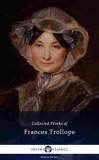 Delphi Classics Frances Milton Trollope: Delphi Collected Works of Frances Trollope (Illustrated) - könyv
