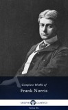 Delphi Classics Frank Norris: Delphi Complete Works of Frank Norris (Illustrated) - könyv
