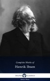 Delphi Classics Henrik Ibsen: Delphi Complete Works of Henrik Ibsen (Illustrated) - könyv