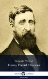 Delphi Classics Henry David Thoreau: Delphi Complete Works of Henry David Thoreau (Illustrated) - könyv