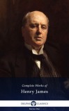 Delphi Classics Henry James: Delphi Complete Works of Henry James (Illustrated) - könyv