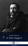 Delphi Classics Henry Rider Haggard: Delphi Complete Works of H. Rider Haggard (Illustrated) - könyv