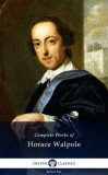 Delphi Classics Horace Walpole: Delphi Complete Works of Horace Walpole (Illustrated) - könyv