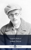 Delphi Classics James Joyce: Delphi Complete Works of James Joyce (Illustrated) - könyv
