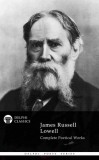 Delphi Classics James Russell Lowell: Delphi Complete Poetical Works of James Russell Lowell (Illustrated) - könyv